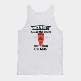 Undefeated Massive Dump Division Toilet Clogging Champ Tank Top